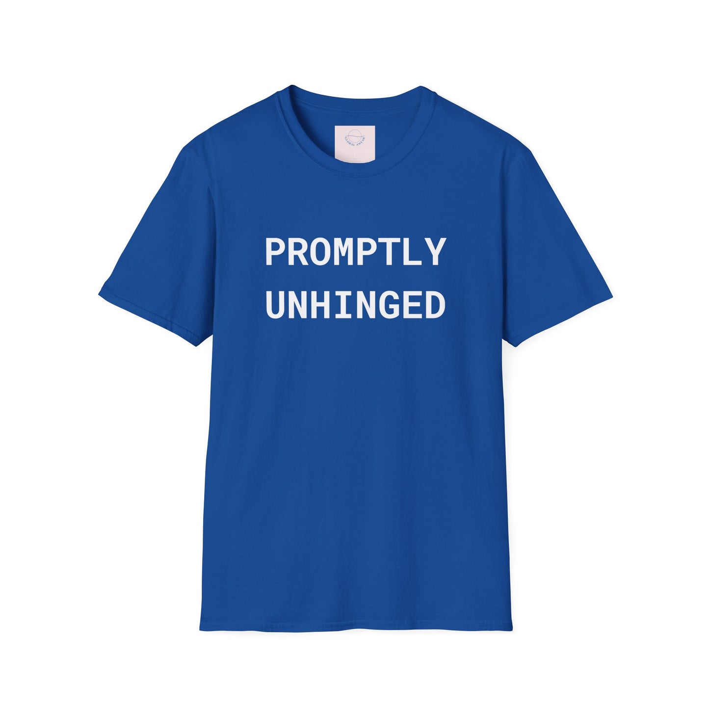 Promptly Unhinged T-Shirt
