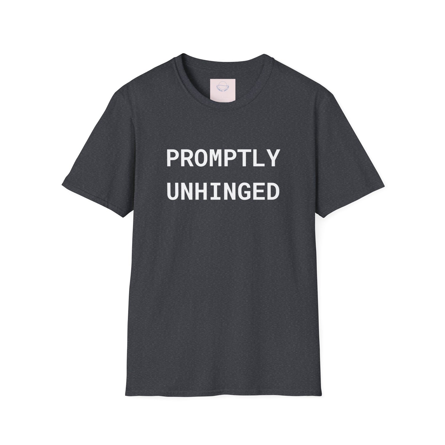 Promptly Unhinged T-Shirt