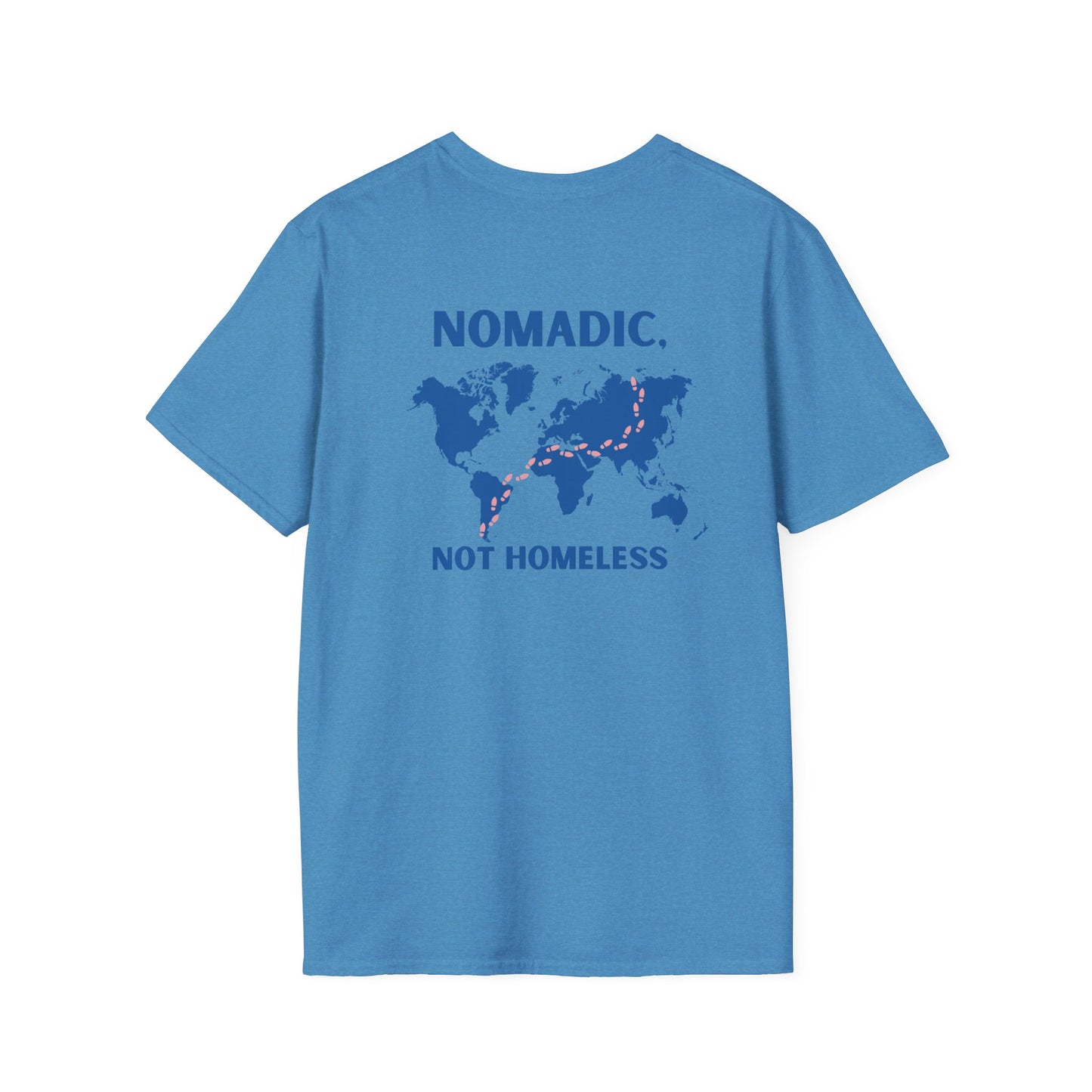Nomadic, Not Homeless T-shirt