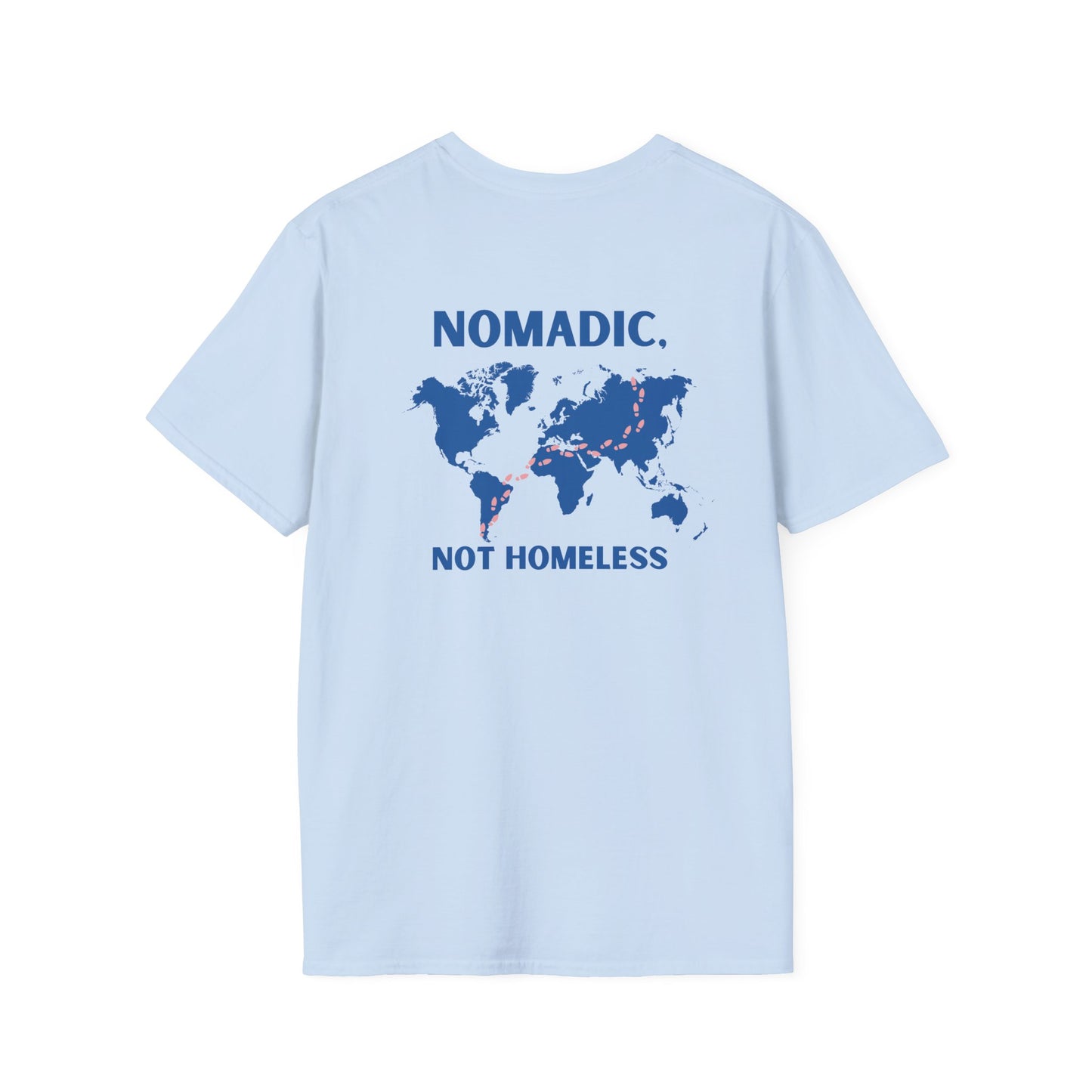 Nomadic, Not Homeless T-shirt
