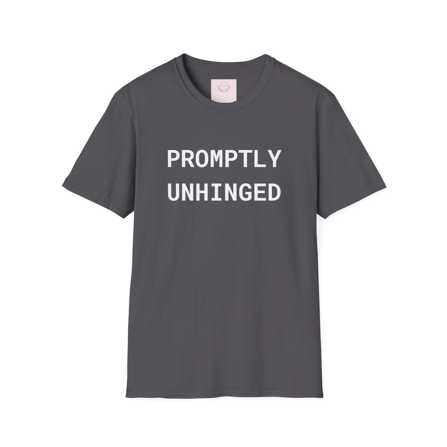 Promptly Unhinged T-Shirt
