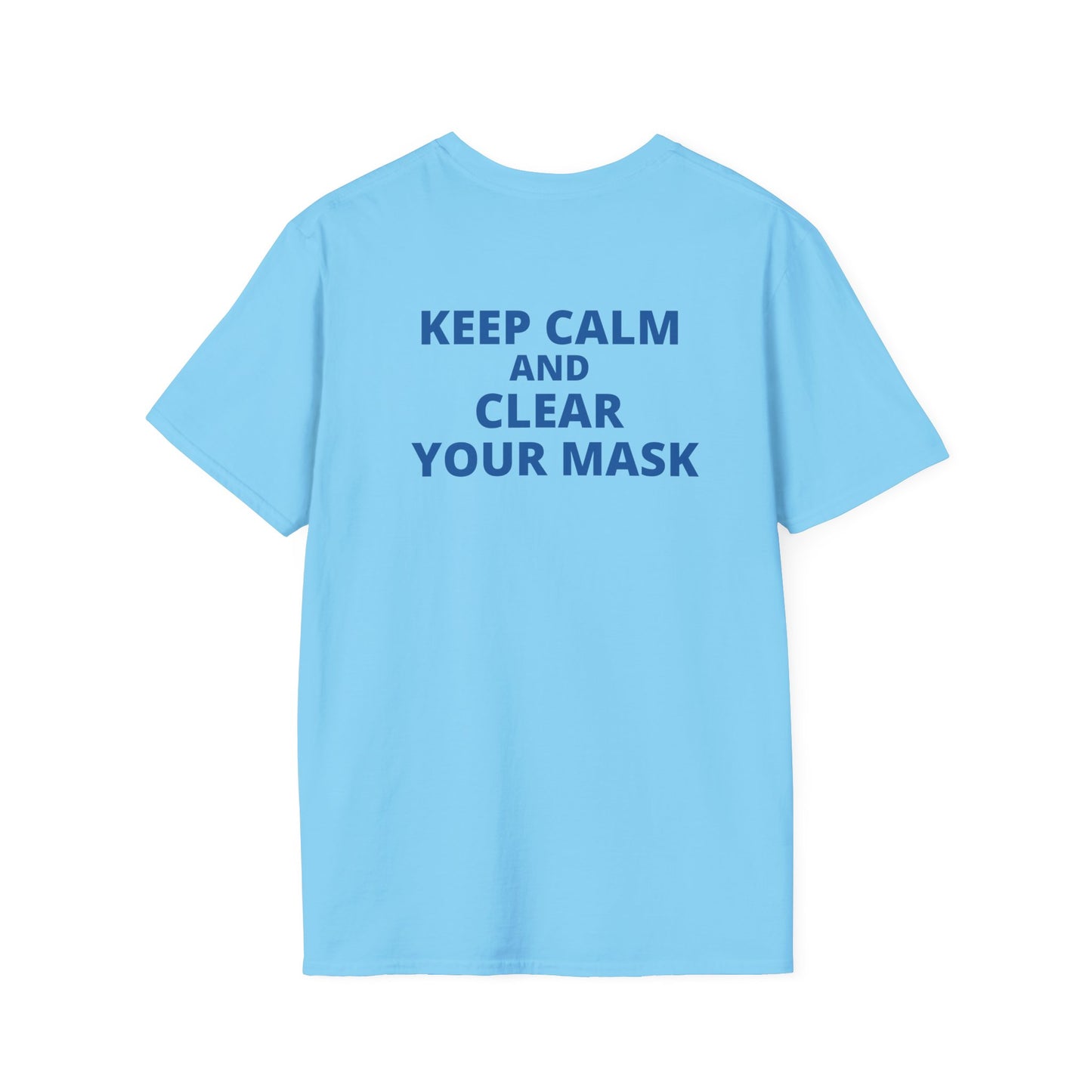Keep Calm & Clear Your Mask Tee