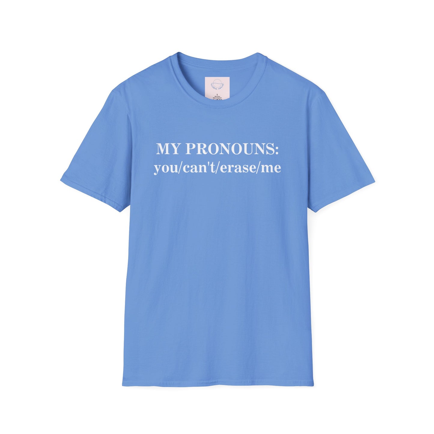 My Pronouns: You/Can't/Erase/Me Tee
