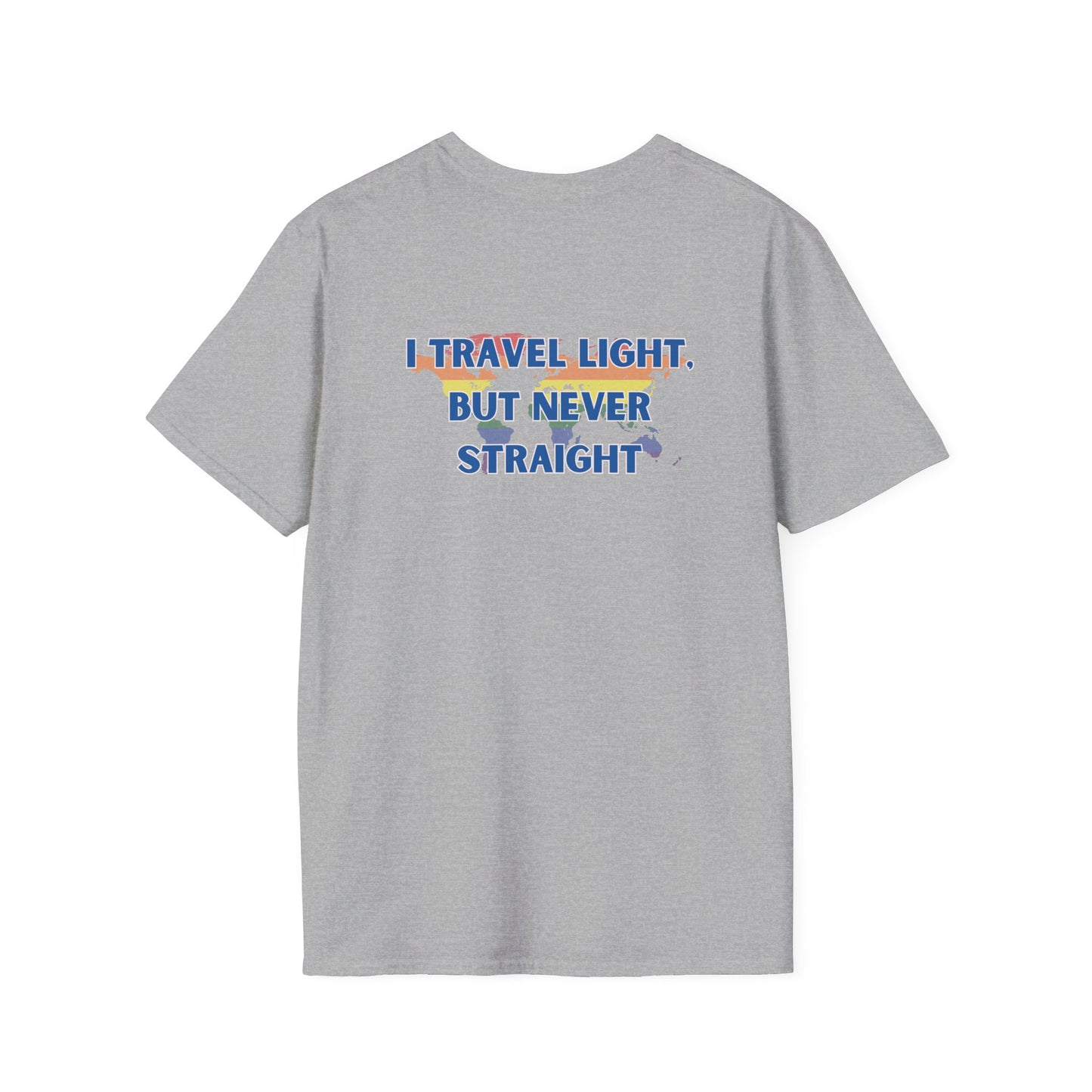 I Travel Light, But Never Straight T-shirt