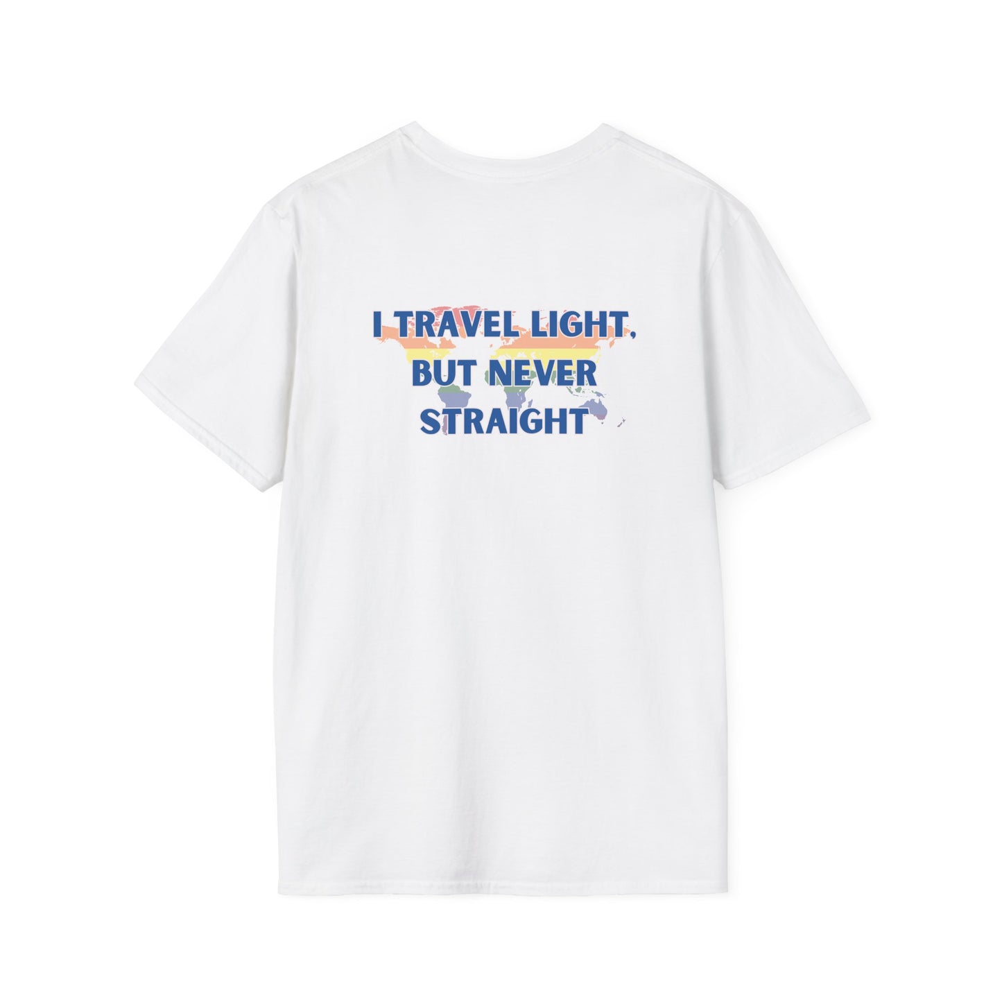 I Travel Light, But Never Straight T-shirt