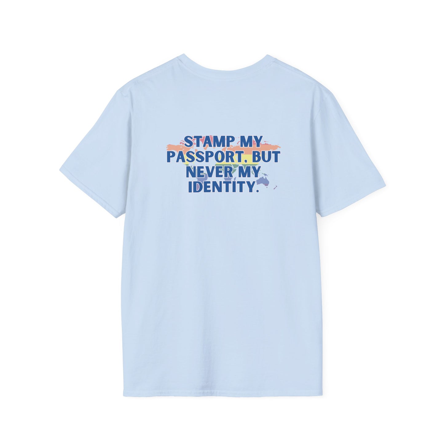 Stamp My Passport, But Not My Identity Tee