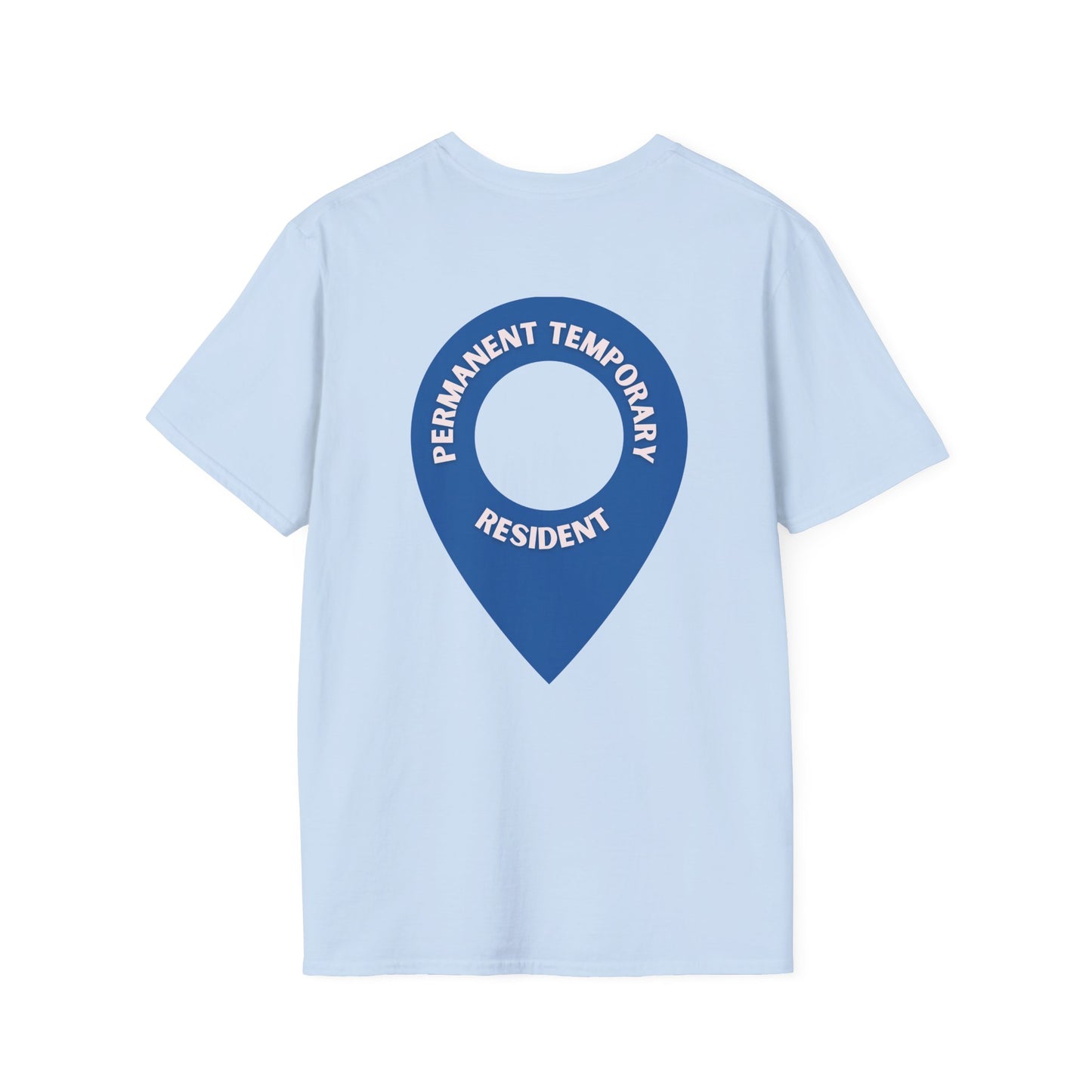 Permanent Temporary Resident T-shirt