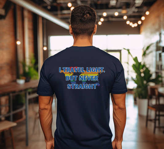 I Travel Light, But Never Straight T-shirt